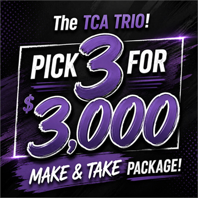 TCA TRIO 3 for $3k Make & Take Package